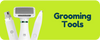 Grooming tools including a hair removal device and a trimmer on a green background with 'Grooming Tools' text.